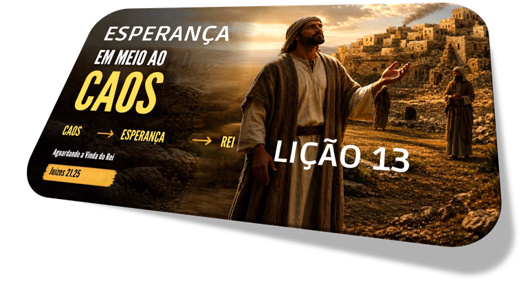 Lição 13 – Jovens: Esperança em Meio ao Caos — Slide Moderno, Mapa Mental e Esboço para a Escola Bíblica